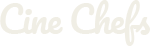 Cinechefs